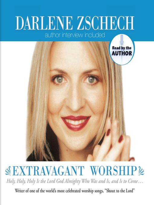 Title details for Extravagant Worship by Darlene Zschech - Available